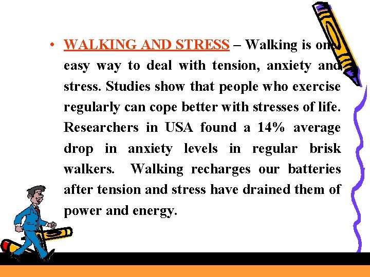  • WALKING AND STRESS – Walking is one easy way to deal with