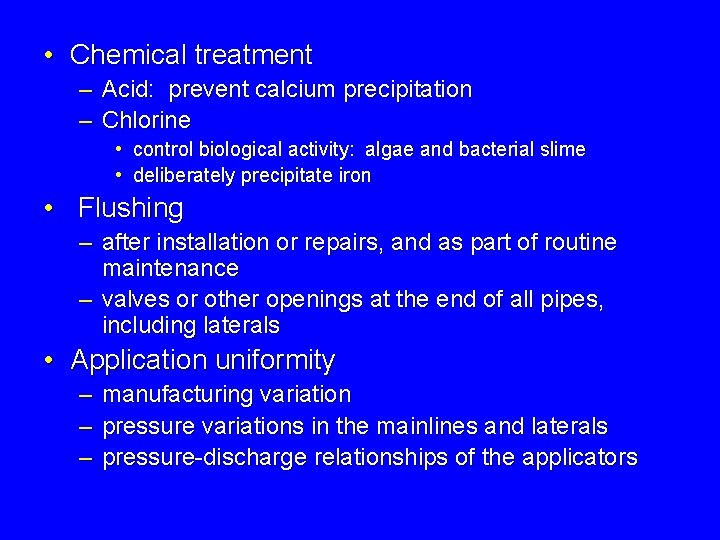  • Chemical treatment – Acid: prevent calcium precipitation – Chlorine • control biological