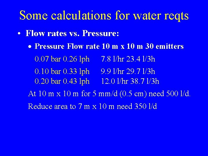 Some calculations for water reqts • Flow rates vs. Pressure: · Pressure Flow rate