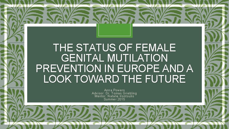 THE STATUS OF FEMALE GENITAL MUTILATION PREVENTION IN EUROPE AND A LOOK TOWARD THE