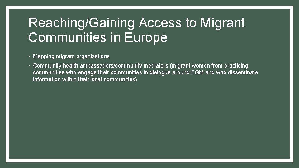 Reaching/Gaining Access to Migrant Communities in Europe • Mapping migrant organizations • Community health