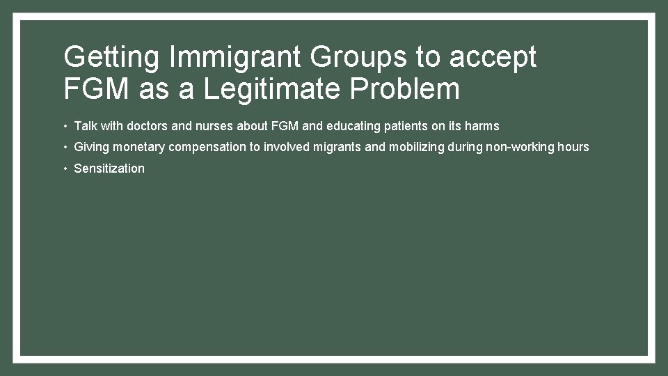 Getting Immigrant Groups to accept FGM as a Legitimate Problem • Talk with doctors