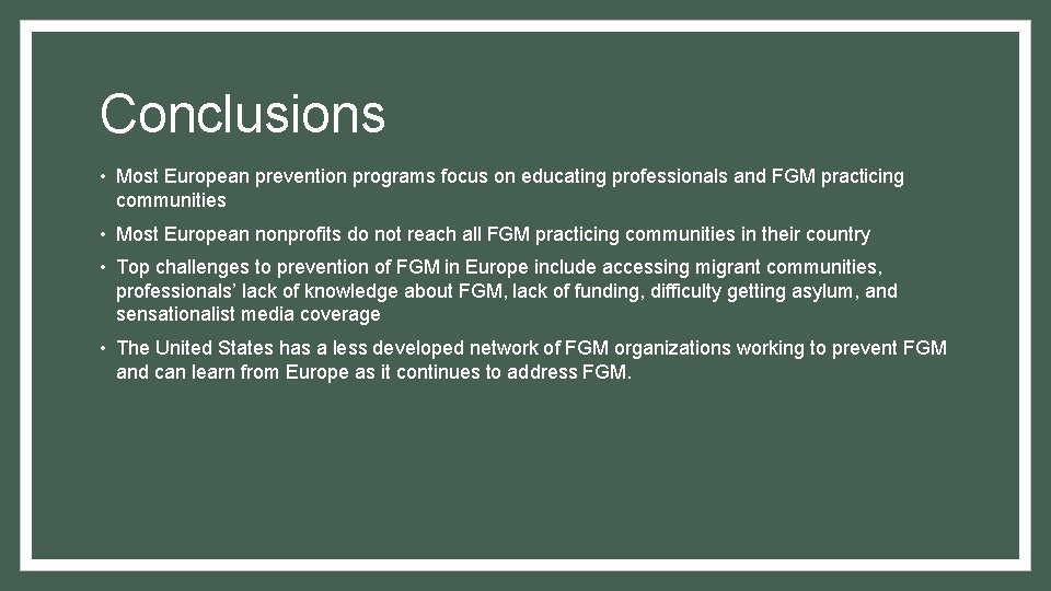 Conclusions • Most European prevention programs focus on educating professionals and FGM practicing communities