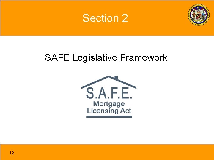 Section 2 SAFE Legislative Framework 12 