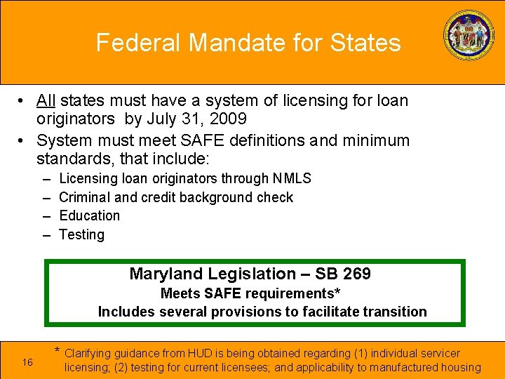 Federal Mandate for States • All states must have a system of licensing for