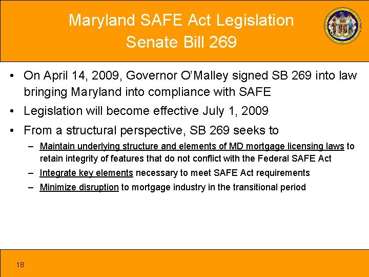 Maryland SAFE Act Legislation Senate Bill 269 • On April 14, 2009, Governor O’Malley