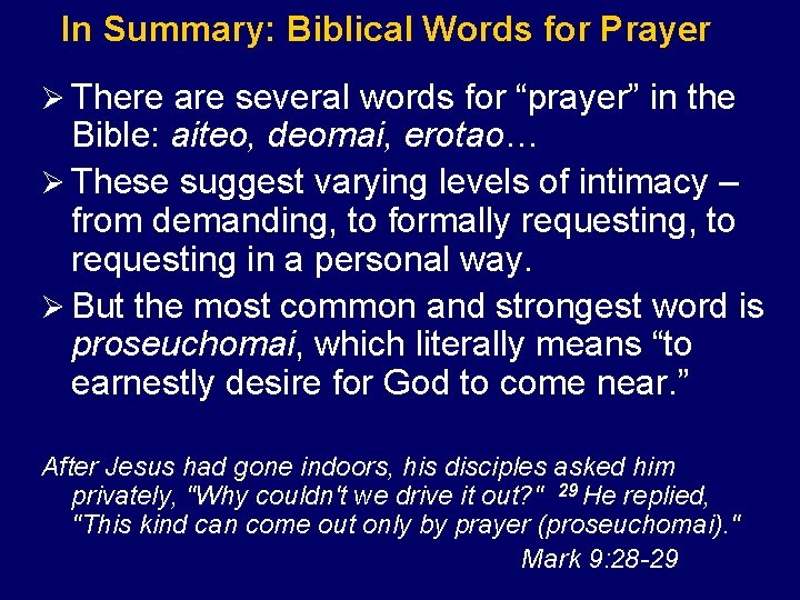 In Summary: Biblical Words for Prayer Ø There are several words for “prayer” in