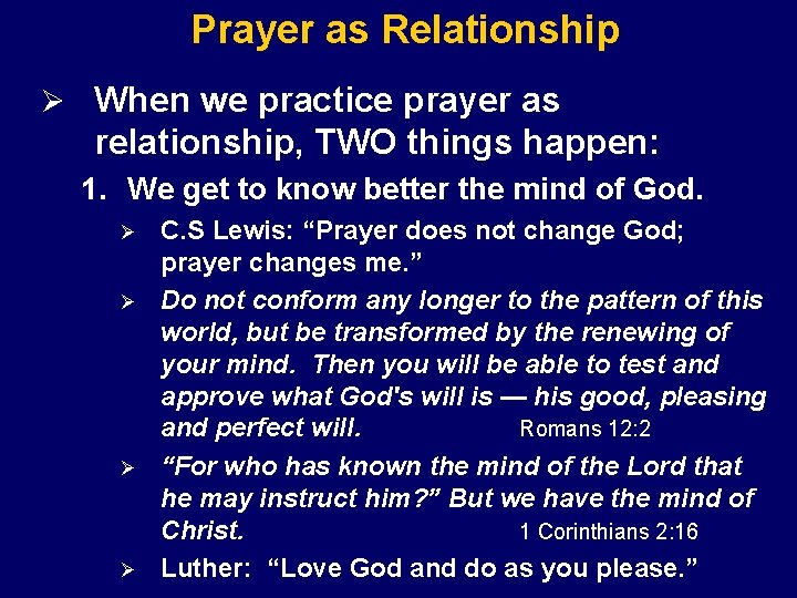 Prayer as Relationship Ø When we practice prayer as relationship, TWO things happen: 1.