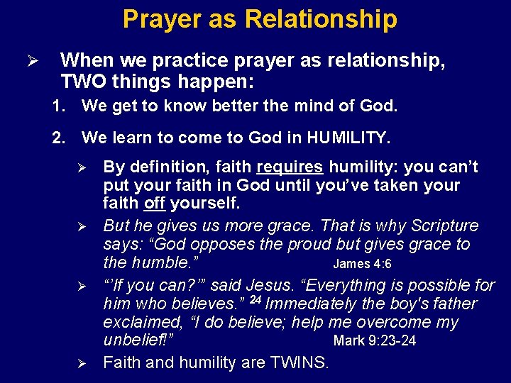 Prayer as Relationship Ø When we practice prayer as relationship, TWO things happen: 1.