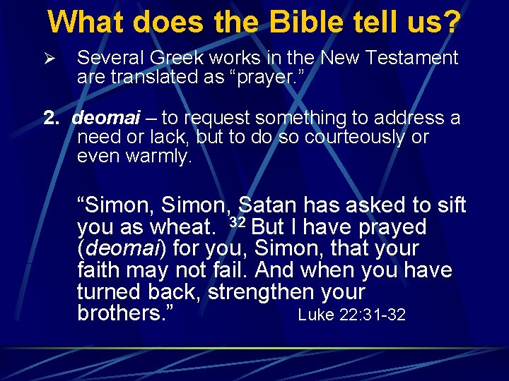 What does the Bible tell us? Ø Several Greek works in the New Testament What does the Bible tell us? Ø Several Greek works in the New Testament