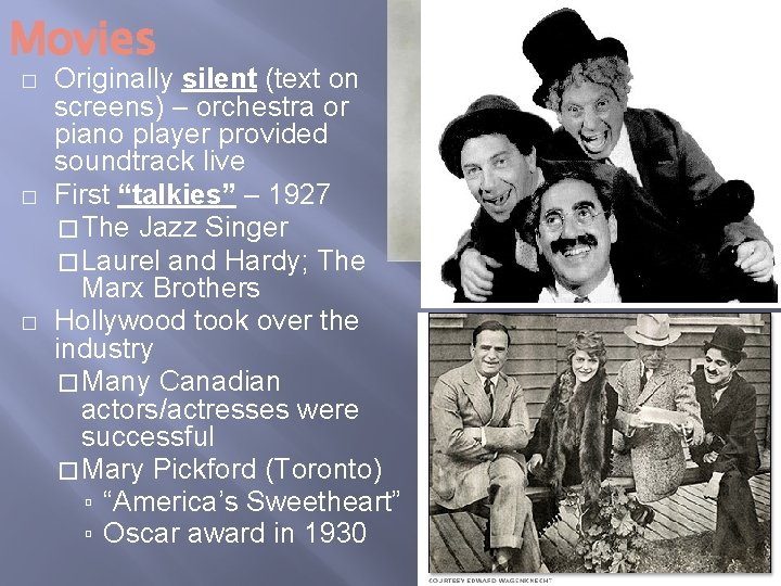 Movies � � � Originally silent (text on screens) – orchestra or piano player