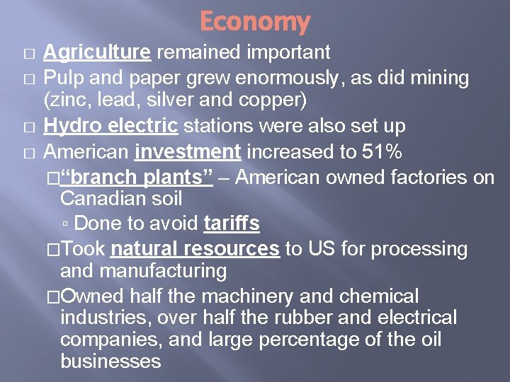 Economy � � Agriculture remained important Pulp and paper grew enormously, as did mining