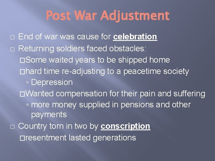 Post War Adjustment � � � End of war was cause for celebration Returning