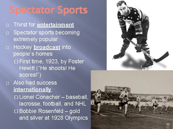 Spectator Sports � � Thirst for entertainment Spectator sports becoming extremely popular Hockey broadcast