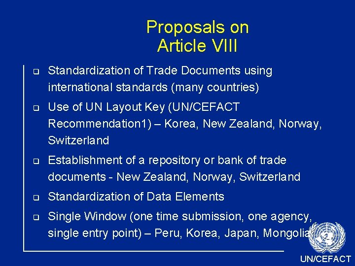 Proposals on Article VIII Standardization of Trade Documents using international standards (many countries) Use