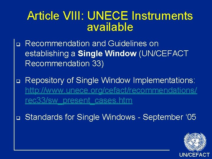 Article VIII: UNECE Instruments available Recommendation and Guidelines on establishing a Single Window (UN/CEFACT