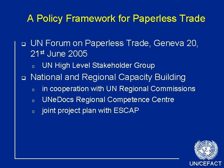 A Policy Framework for Paperless Trade UN Forum on Paperless Trade, Geneva 20, 21