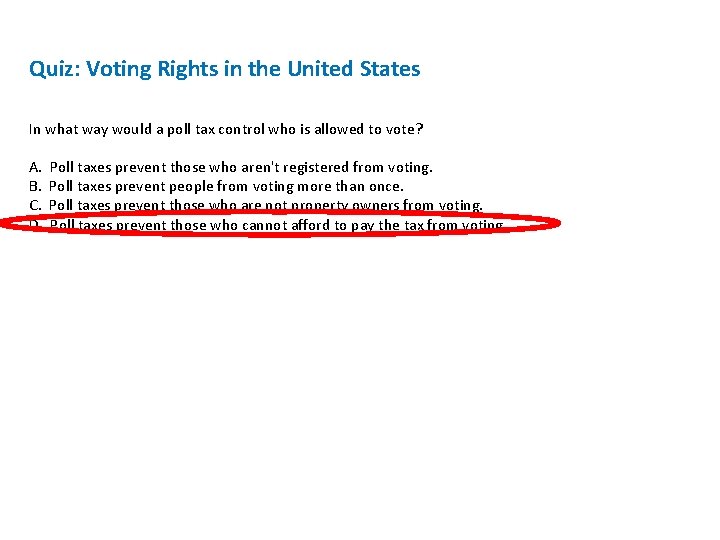 Quiz: Voting Rights in the United States In what way would a poll tax