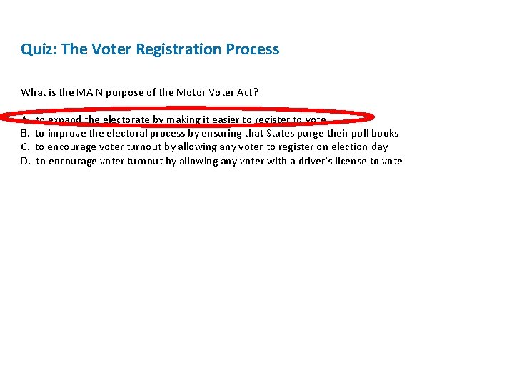 Quiz: The Voter Registration Process What is the MAIN purpose of the Motor Voter