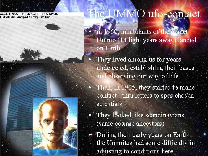 The UMMO ufo-contact • in 1950, inhabitants of the planet Ummo (14 light years