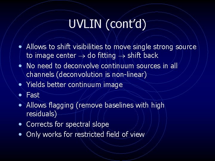 UVLIN (cont’d) • Allows to shift visibilities to move single strong source • • UVLIN (cont’d) • Allows to shift visibilities to move single strong source • •