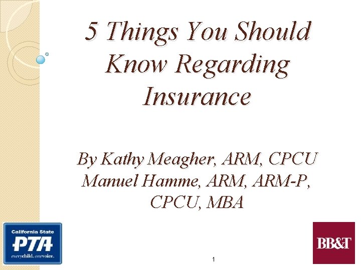 5 Things You Should Know Regarding Insurance By Kathy Meagher, ARM, CPCU Manuel Hamme,