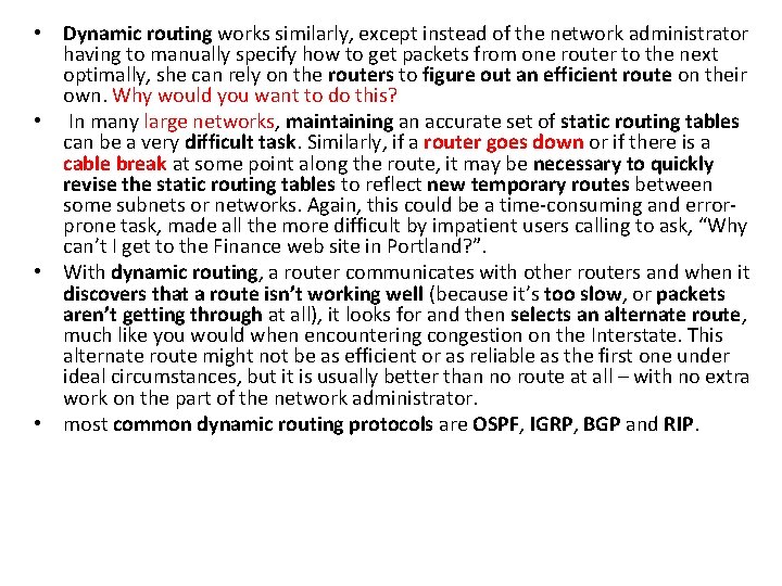 • Dynamic routing works similarly, except instead of the network administrator having to • Dynamic routing works similarly, except instead of the network administrator having to