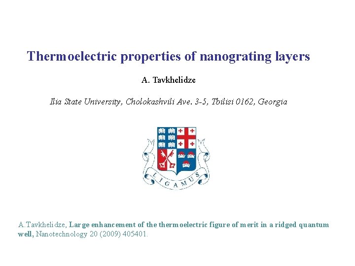 Thermoelectric properties of nanograting layers A. Tavkhelidze Ilia State University, Cholokashvili Ave. 3 -5,