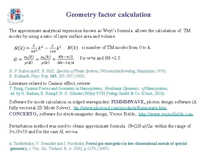  Geometry factor calculation The approximate analytical expression known as Weyl’s formula allows the