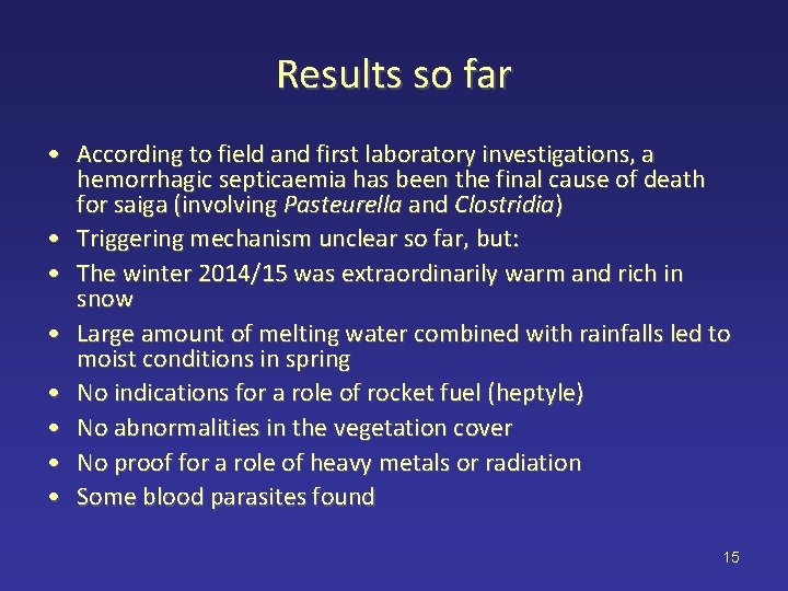 Results so far • According to field and first laboratory investigations, a hemorrhagic septicaemia