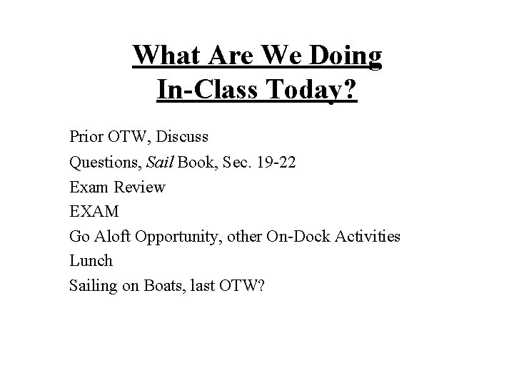 What Are We Doing In-Class Today? Prior OTW, Discuss Questions, Sail Book, Sec. 19