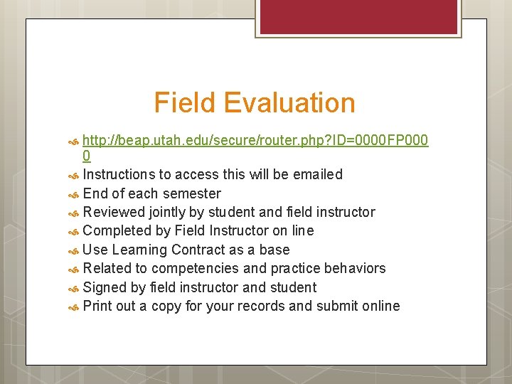 Field Evaluation http: //beap. utah. edu/secure/router. php? ID=0000 FP 000 0 Instructions to access