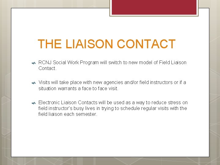 THE LIAISON CONTACT RCNJ Social Work Program will switch to new model of Field