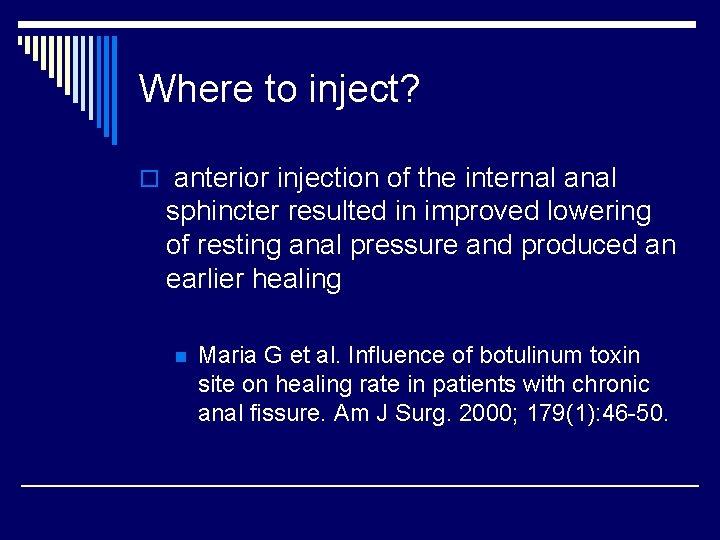 Where to inject? o anterior injection of the internal anal sphincter resulted in improved