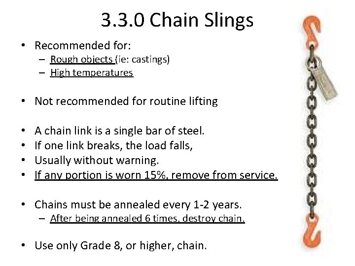 3. 3. 0 Chain Slings • Recommended for: – Rough objects (ie: castings) –