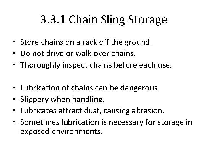 3. 3. 1 Chain Sling Storage • Store chains on a rack off the