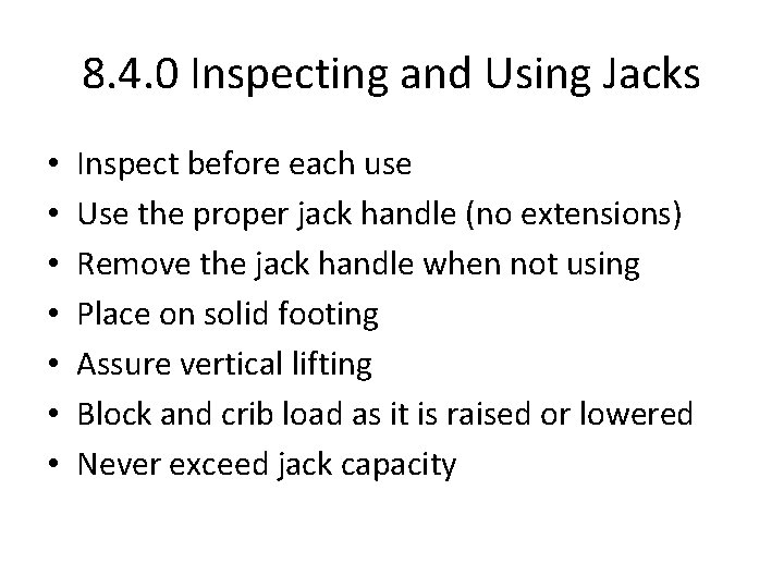 8. 4. 0 Inspecting and Using Jacks • • Inspect before each use Use