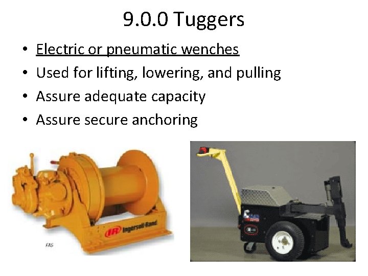 9. 0. 0 Tuggers • • Electric or pneumatic wenches Used for lifting, lowering,