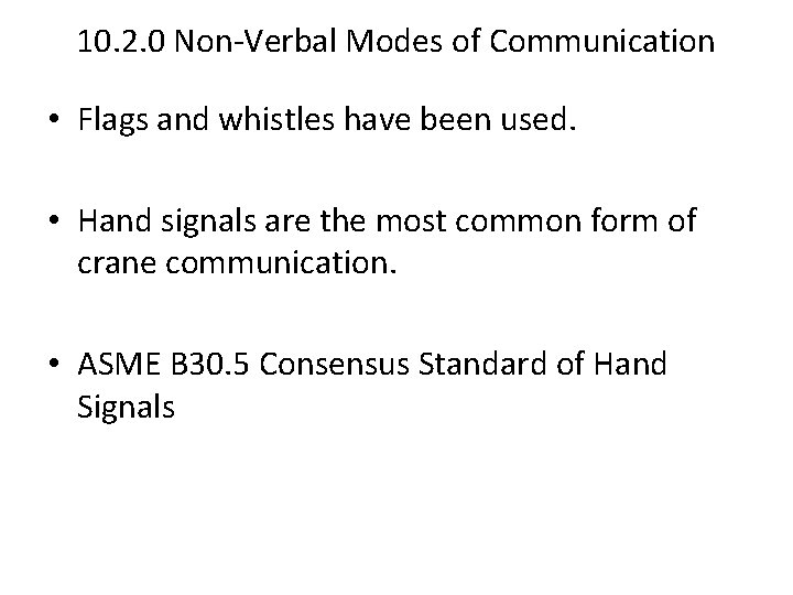 10. 2. 0 Non-Verbal Modes of Communication • Flags and whistles have been used.