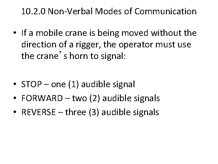 10. 2. 0 Non-Verbal Modes of Communication • If a mobile crane is being