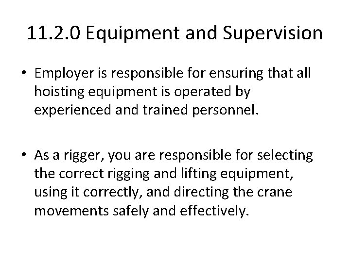 11. 2. 0 Equipment and Supervision • Employer is responsible for ensuring that all