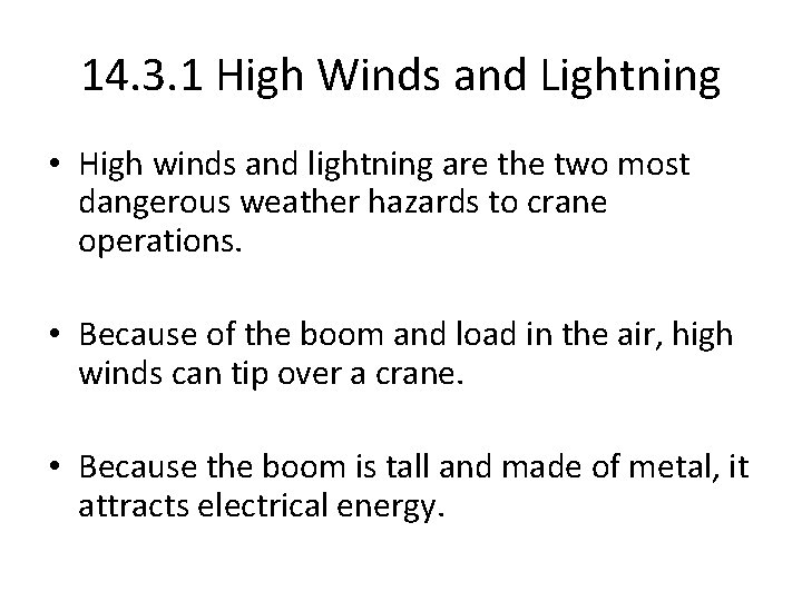 14. 3. 1 High Winds and Lightning • High winds and lightning are the
