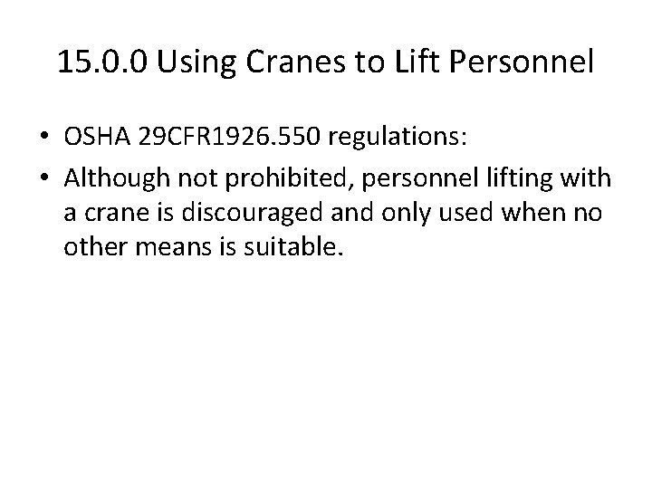 15. 0. 0 Using Cranes to Lift Personnel • OSHA 29 CFR 1926. 550