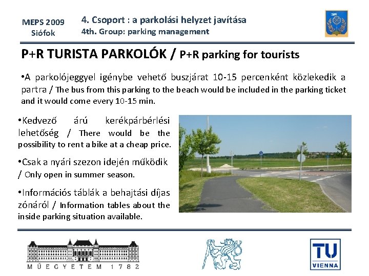 MEPS 2009 Siófok 4. Csoport : a parkolási helyzet javítása 4 th. Group: parking