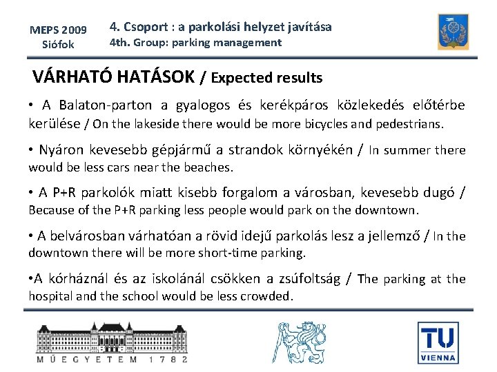 MEPS 2009 Siófok 4. Csoport : a parkolási helyzet javítása 4 th. Group: parking