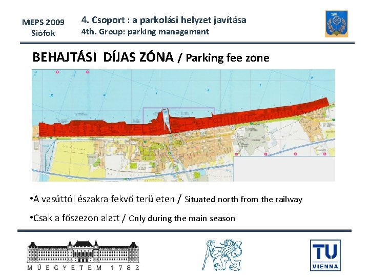 MEPS 2009 Siófok 4. Csoport : a parkolási helyzet javítása 4 th. Group: parking