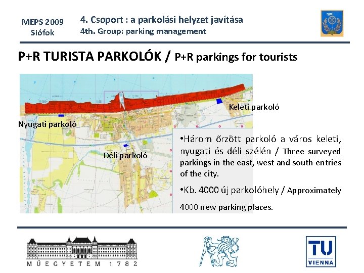 MEPS 2009 Siófok 4. Csoport : a parkolási helyzet javítása 4 th. Group: parking