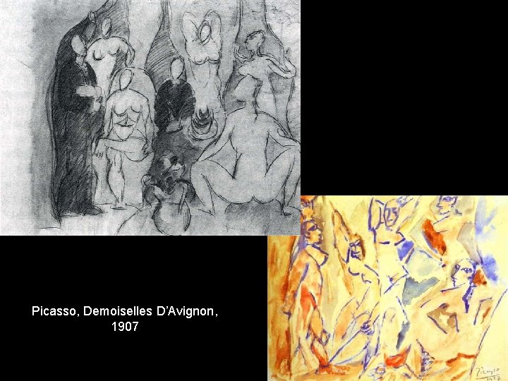 Picasso, Demoiselles D’Avignon, 1907 Picasso, Demoiselles D’Avignon, 1907