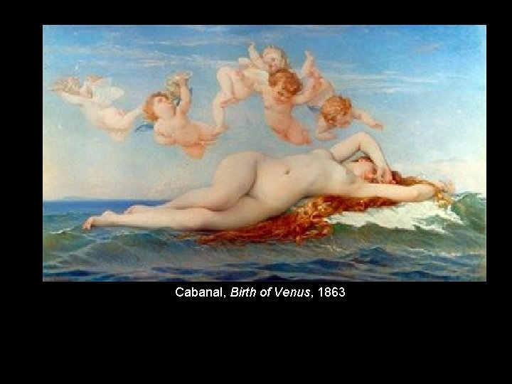 Cabanal, Birth of Venus, 1863 Cabanal, Birth of Venus, 1863