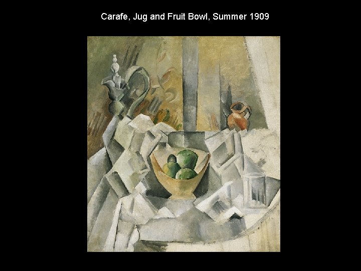 Carafe, Jug and Fruit Bowl, Summer 1909 Carafe, Jug and Fruit Bowl, Summer 1909